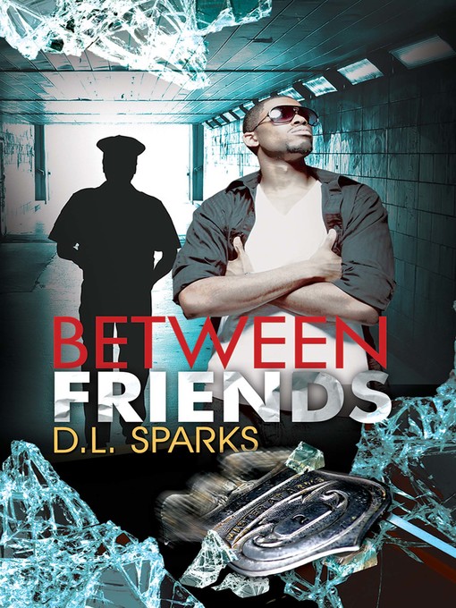 Title details for Between Friends by D.L. Sparks - Available